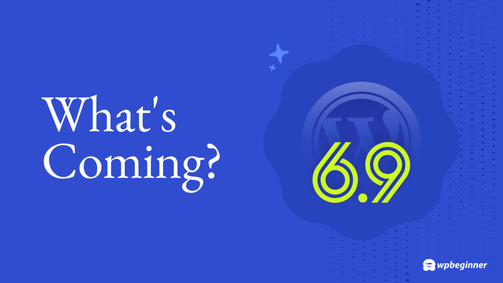 What’s Coming in WordPress 6.9? (Features and Screenshots)