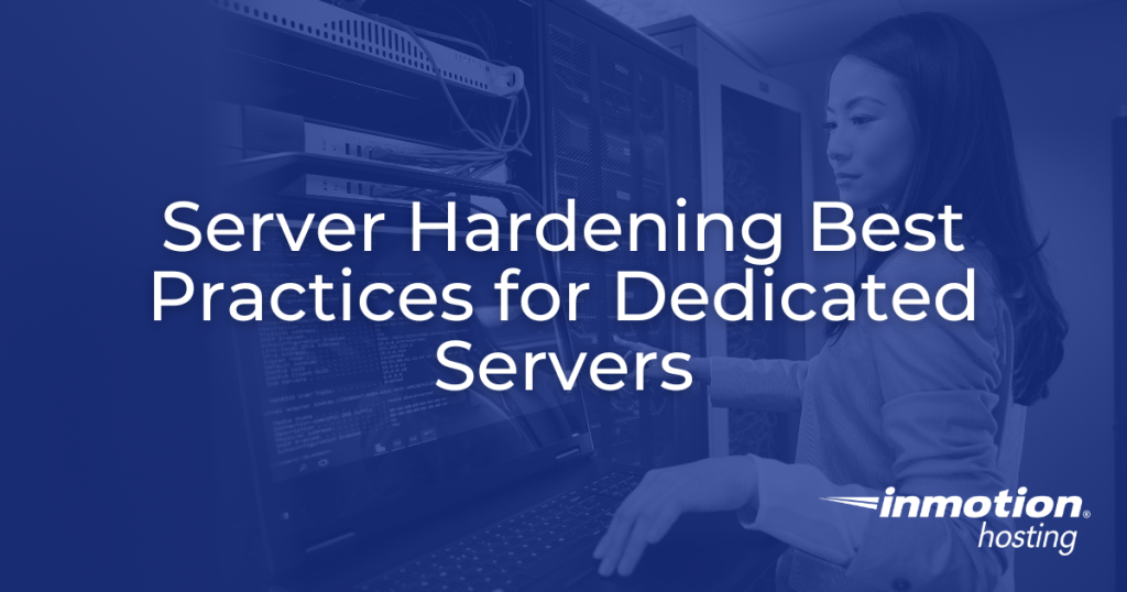Server Hardening Best Practices for Dedicated Servers
